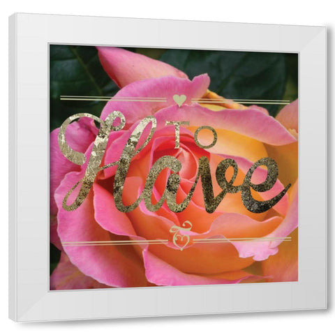 To Have White Modern Wood Framed Art Print by Hogan, Melody
