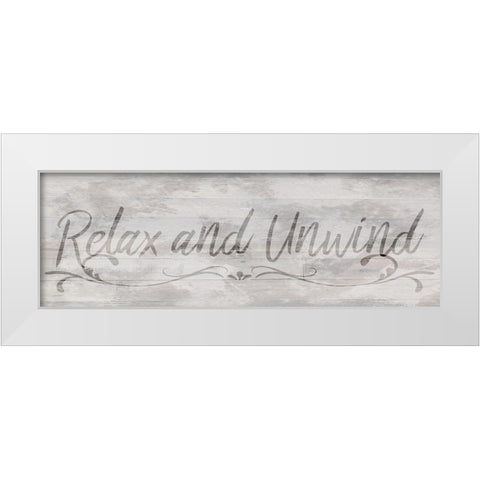 Relax and Unwind White Modern Wood Framed Art Print by Prime, Marcus
