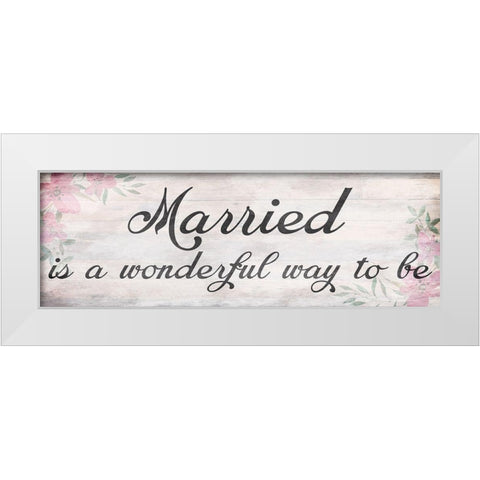 Wonderfully Married White Modern Wood Framed Art Print by Prime, Marcus
