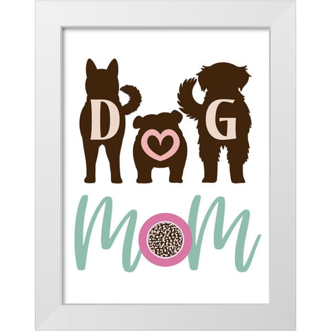Dog Mom White Modern Wood Framed Art Print by Prime, Marcus