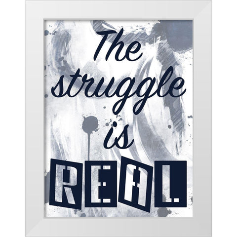 Real Struggle White Modern Wood Framed Art Print by Prime, Marcus