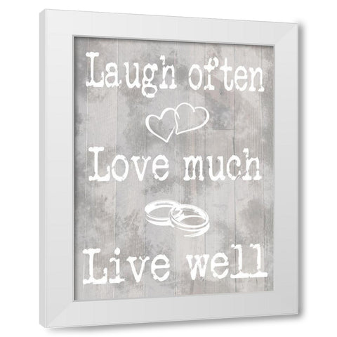 Laugh Love Live White Modern Wood Framed Art Print by Prime, Marcus