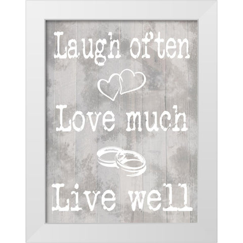 Laugh Love Live White Modern Wood Framed Art Print by Prime, Marcus