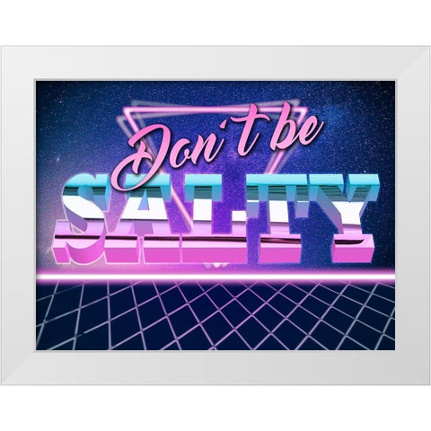 Dont Be Salty 2 White Modern Wood Framed Art Print by Prime, Marcus
