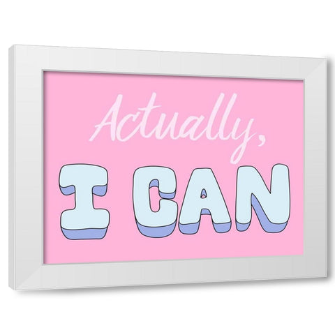 I Can White Modern Wood Framed Art Print by Prime, Marcus