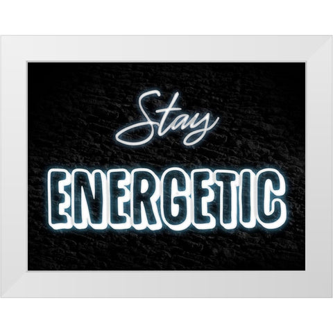 Stay Energetic White Modern Wood Framed Art Print by Prime, Marcus