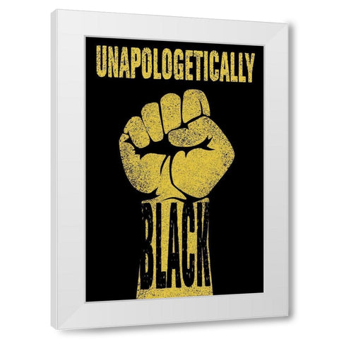 Unapologetically Black White Modern Wood Framed Art Print by Prime, Marcus