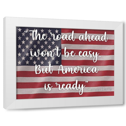 America Is Ready White Modern Wood Framed Art Print by Prime, Marcus
