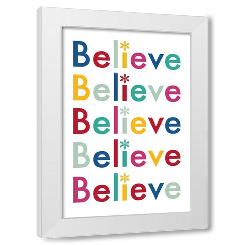 Believe Repeat. White Modern Wood Framed Art Print by Prime, Marcus