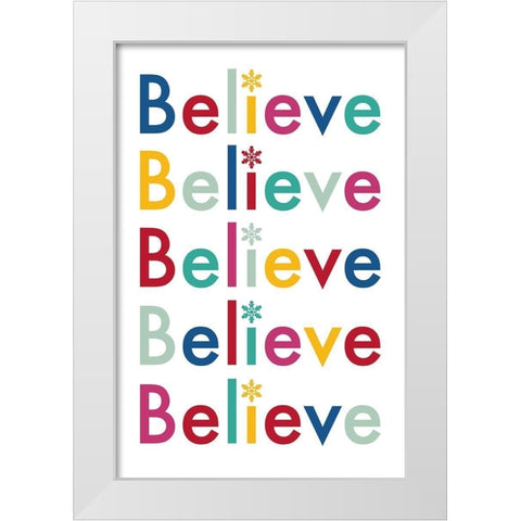 Believe Repeat. White Modern Wood Framed Art Print by Prime, Marcus