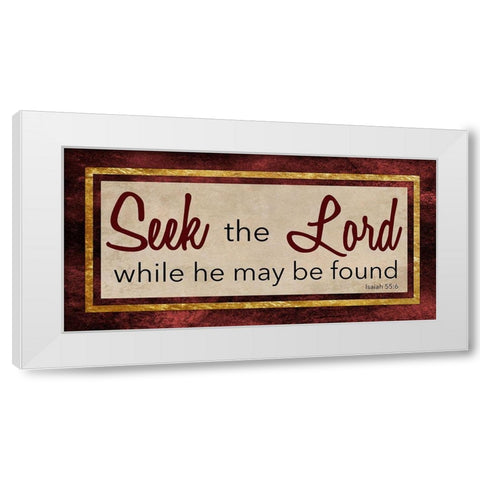 Seek the Lord 1 White Modern Wood Framed Art Print by Prime, Marcus