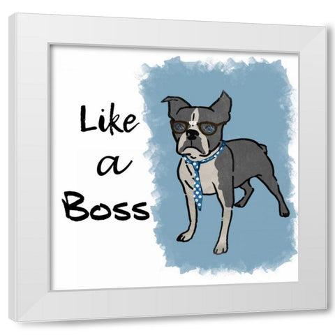Like A Boss White Modern Wood Framed Art Print by Prime, Marcus