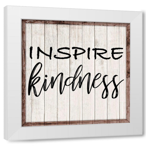 Inspire Kindness White Modern Wood Framed Art Print by Prime, Marcus