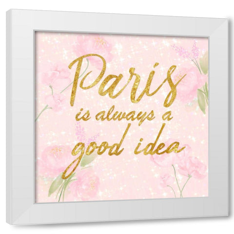 Good Paris White Modern Wood Framed Art Print by Prime, Marcus