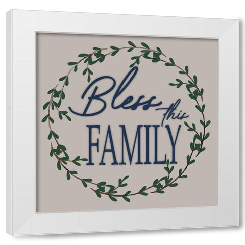 Bless This Family White Modern Wood Framed Art Print by Prime, Marcus