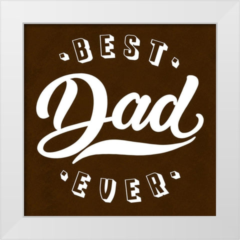 Best Dad 2 White Modern Wood Framed Art Print by Prime, Marcus