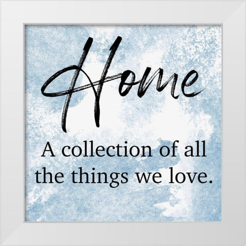 Loved Home White Modern Wood Framed Art Print by Prime, Marcus