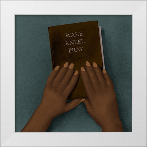 Wake Kneel Pray White Modern Wood Framed Art Print by Prime, Marcus