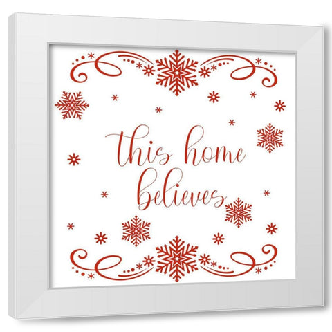This Home Believes 1 White Modern Wood Framed Art Print by Prime, Marcus