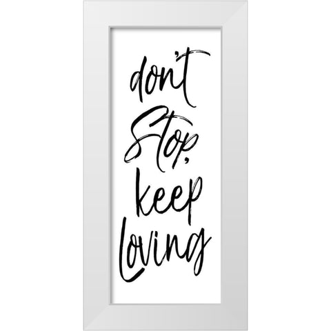 Dont Stop Black Bw White Modern Wood Framed Art Print by Villa, Mlli