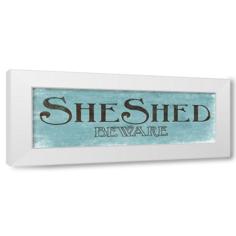 She Shed and Beware White Modern Wood Framed Art Print by Villa, Mlli