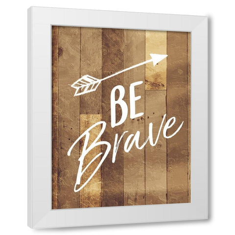 Be Brave Arrow White Modern Wood Framed Art Print by Villa, Mlli