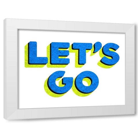 Lets Go White Modern Wood Framed Art Print by Villa, Mlli