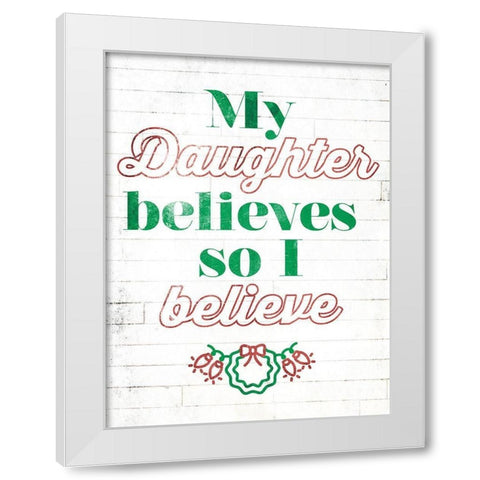 Daughter Believes Extra White Modern Wood Framed Art Print by Villa, Mlli