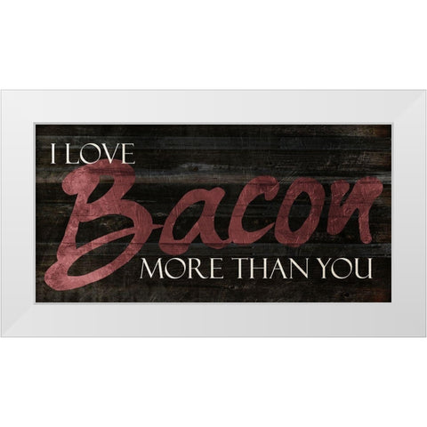 I Love Bacon White Modern Wood Framed Art Print by Villa, Mlli