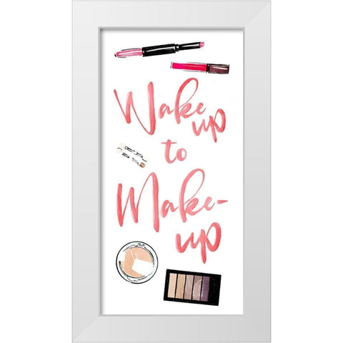 Wake Up To Make Up White Modern Wood Framed Art Print by Villa, Mlli