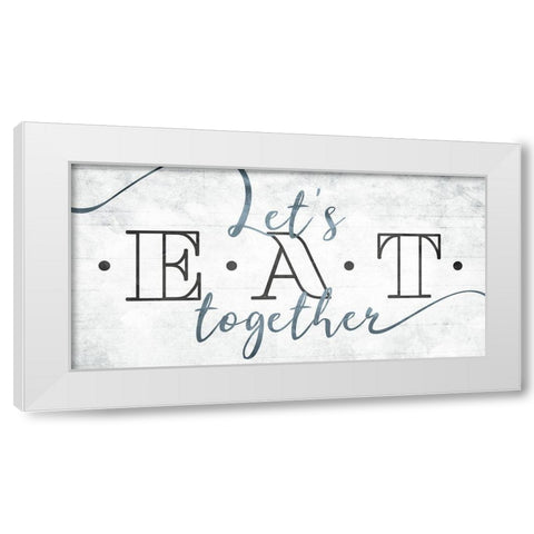 Lets Eat Together White Modern Wood Framed Art Print by Villa, Mlli