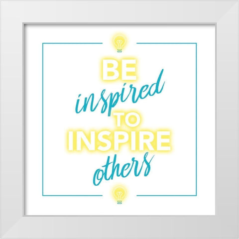 Inspire Others White Modern Wood Framed Art Print by Villa, Mlli
