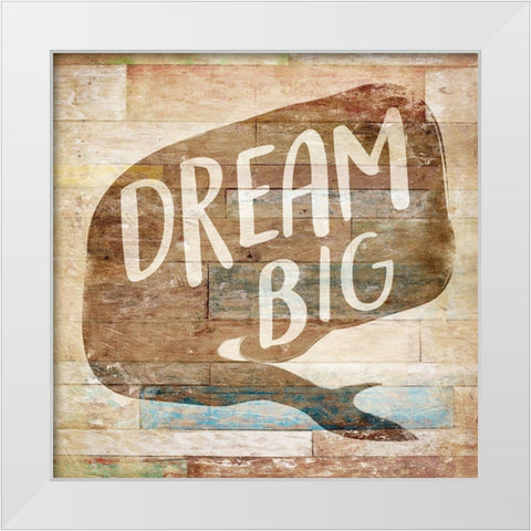 Dream Big Burned White Modern Wood Framed Art Print by Villa, Mlli