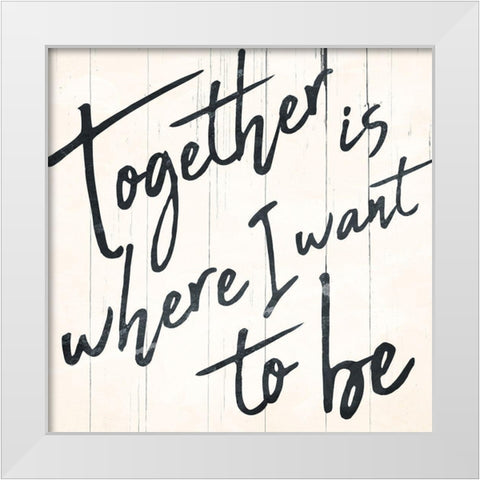Together I Want White Modern Wood Framed Art Print by Villa, Mlli