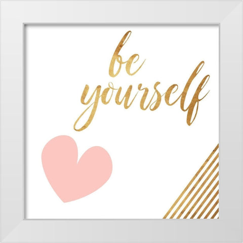 Be Yourself Heart White Modern Wood Framed Art Print by Villa, Mlli