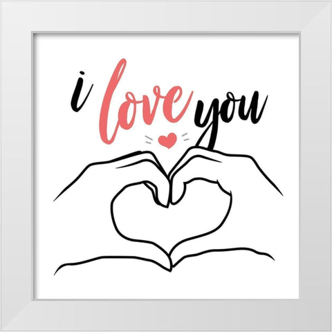 I Love You White Modern Wood Framed Art Print by Villa, Mlli