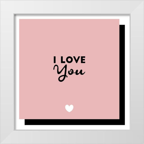 I Love You White Modern Wood Framed Art Print by Villa, Mlli