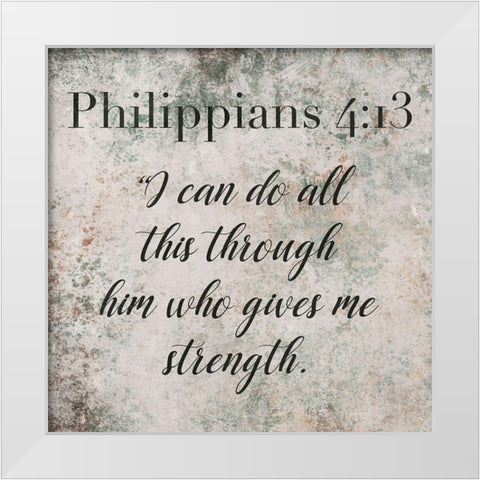 Philippians 4:13 White Modern Wood Framed Art Print by Villa, Mlli