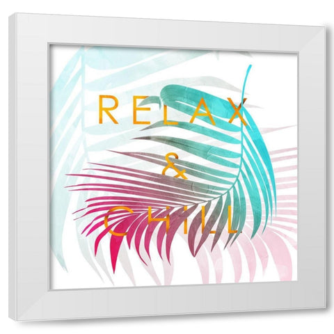 Relax And Chill White Modern Wood Framed Art Print by Villa, Mlli