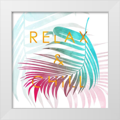 Relax And Chill White Modern Wood Framed Art Print by Villa, Mlli