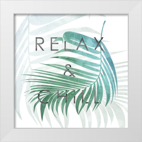 Relax And Chill N White Modern Wood Framed Art Print by Villa, Mlli