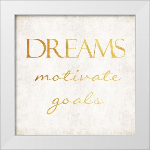 Dream Motivates White Modern Wood Framed Art Print by Villa, Mlli