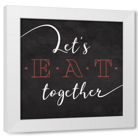 Lets Eat Together White Modern Wood Framed Art Print by Villa, Mlli