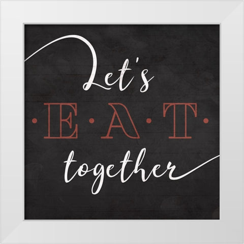Lets Eat Together White Modern Wood Framed Art Print by Villa, Mlli