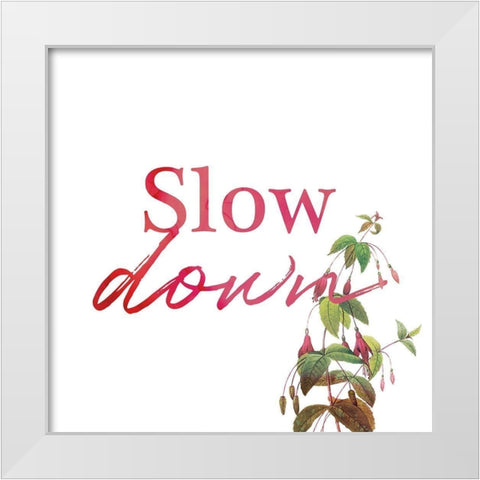 Slow Down White Modern Wood Framed Art Print by Villa, Milli