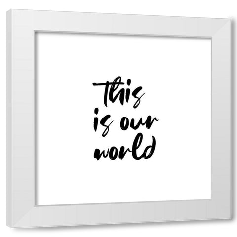 Our World White Modern Wood Framed Art Print by Villa, Milli