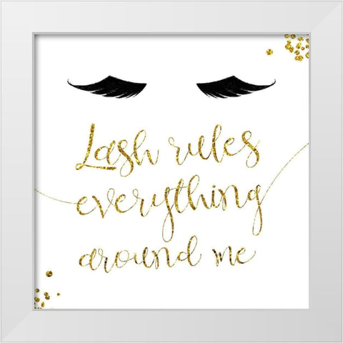 Lash Rules Everything Around Me White Modern Wood Framed Art Print by Villa, Milli