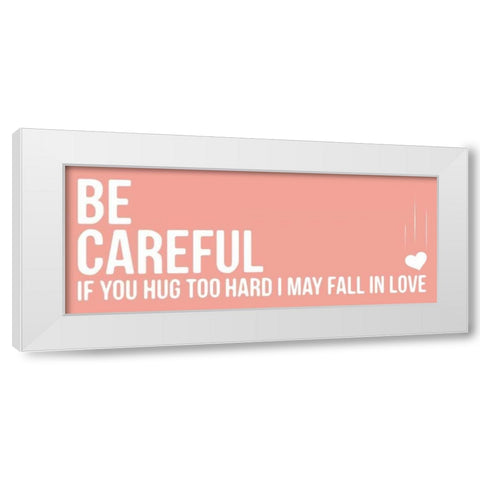 Be Careful A White Modern Wood Framed Art Print by OnRei