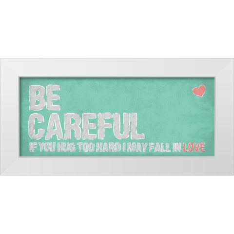 Be Careful White Modern Wood Framed Art Print by OnRei