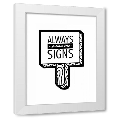 Follow The Signs 2 White Modern Wood Framed Art Print by OnRei